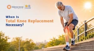 When Is Total Knee Replacement Necessary