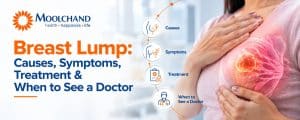 Breast Lump Causes, Symptoms, Treatment