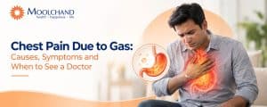 Chest Pain Due to Gas: Causes, Symptoms and Relief